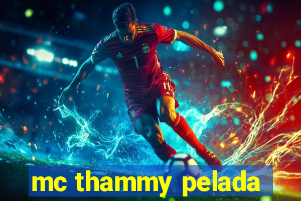 mc thammy pelada